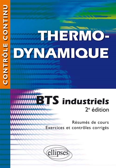 Thermodynamique : BTS industriels : résumés de cours, exercices et contrôles corrigés