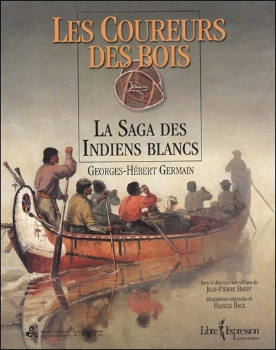 Les coureurs des bois : la saga des Indiens blancs