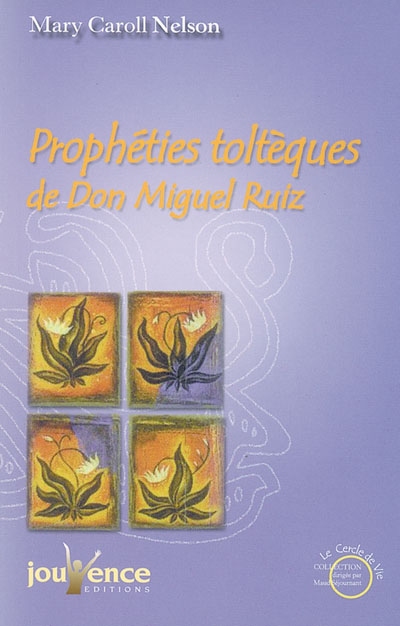 Prophéties toltèques de don Miguel Ruiz