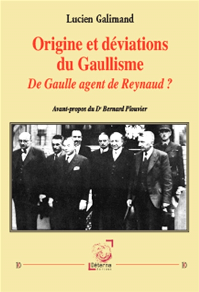 Origine et déviations du gaullisme : de Gaulle, agent de Reynaud ?