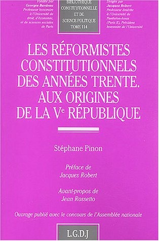 Les réformistes constitutionnels des années trente aux origines de la Ve République