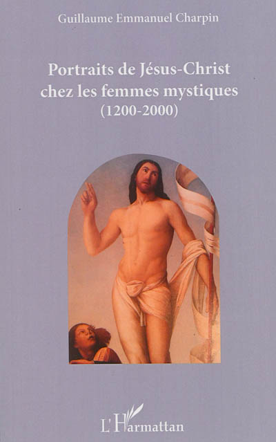 Portraits de Jésus-Christ chez les femmes mystiques (1200-2000)