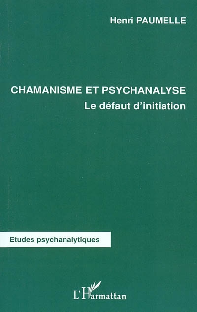 Chamanisme et psychanalyse : le défaut d'initiation