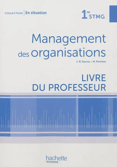 Management des organisations, 1re STMG : livre du professeur