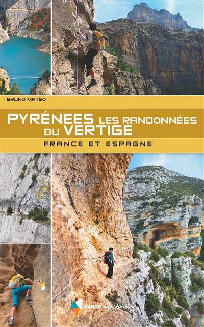 Pyrénées : les randonnées du vertige : France et Espagne