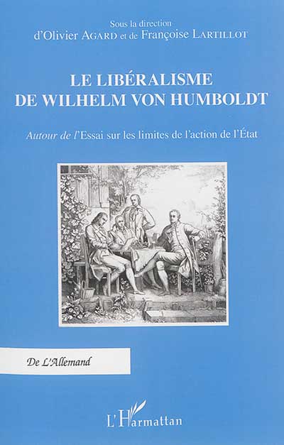 Le libéralisme de Wilhelm von Humboldt : autour de l'Essai sur les limites de l'action de l'Etat
