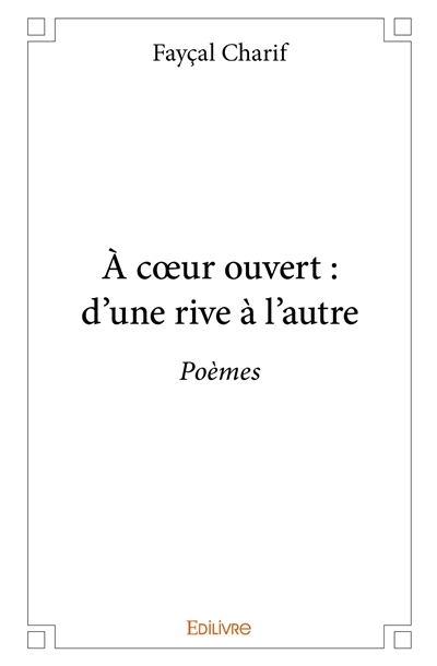 À cœur ouvert : d’une rive...