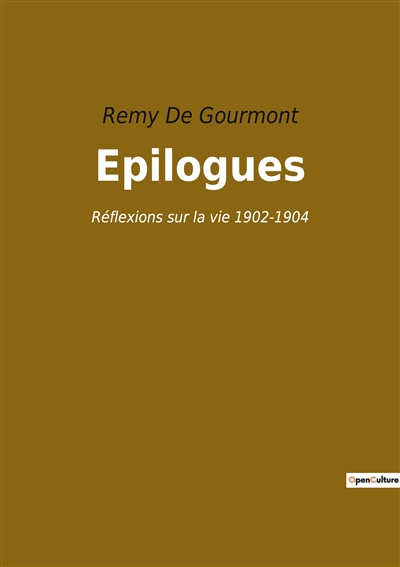 Epilogues : Réflexions sur la vie 1902-1904