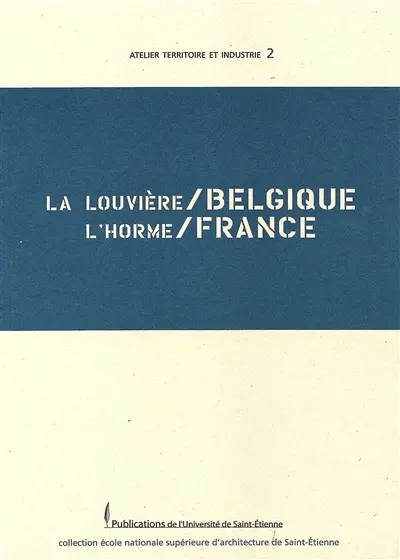 La Louvière-Belgique, l'Horme-France