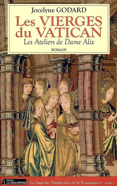Les ateliers de dame Alix. Vol. 2. Les vierges du Vatican