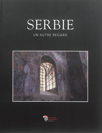 Serbie : un autre regard