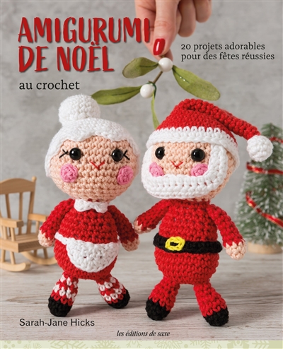 Amigurumi de Noël au crochet : 20 projets adorables pour des fêtes réussies