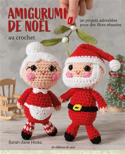 Amigurumi de Noël au crochet : 20 projets adorables pour des fêtes réussies
