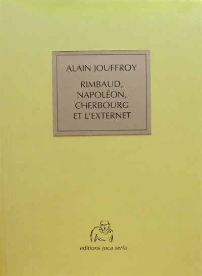Rimbaud, Napoléon, Cherbourg et l'externet