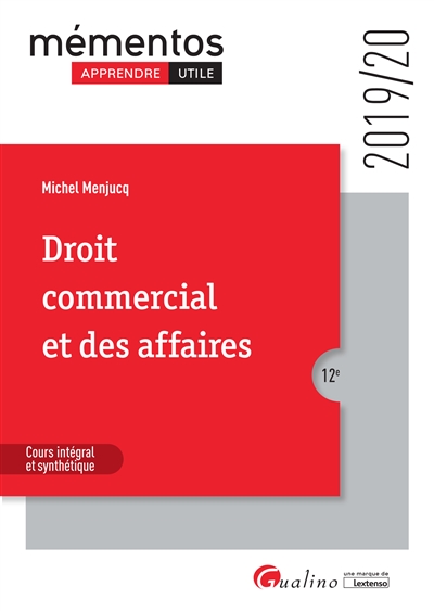 Droit commercial et des affaires : cours intégral et synthétique : 2019-2020