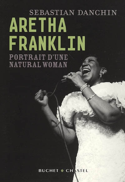 Aretha Franklin : portrait d'une natural woman