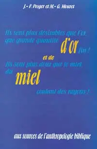 D'or et de miel : aux sources de l'anthropologie biblique
