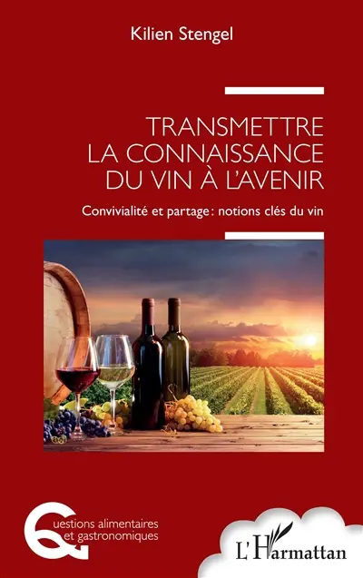 Transmettre la connaissance du vin à l'avenir : convivialité et partage : notions clés du vin