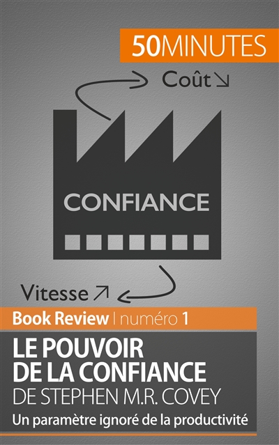 Le Pouvoir de la confiance de Stephen M.R. Covey : Un paramètre ignoré de la productivité