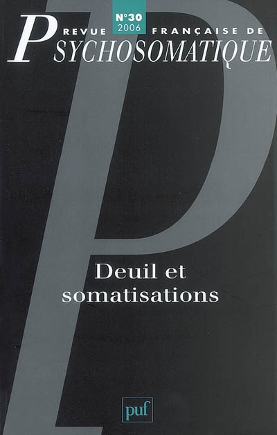 Revue française de psychosomatique, n° 30. Deuil et somatisations