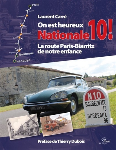 On est heureux Nationale 10 ! : la route Paris-Biarritz de notre enfance