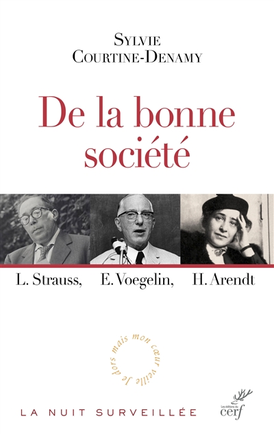 De la bonne société : L. Strauss, E. Voegelin, H. Arendt : le retour du  politique en philosophie