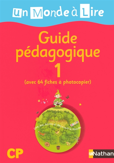 Un monde à lire CP, guide pédagogique. Vol. 1