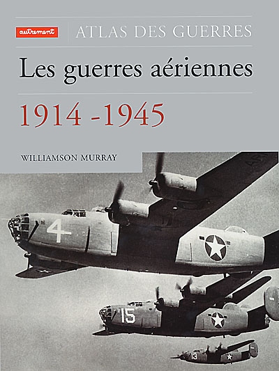 Les guerres aériennes 1914-1945