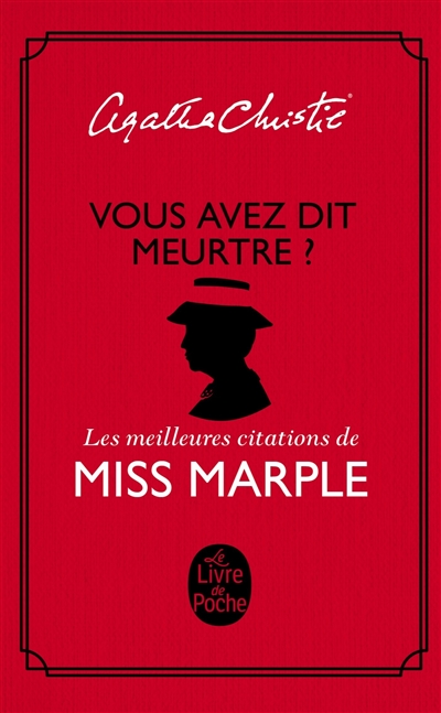 Vous avez dit meurtre ? : les meilleures citations de miss Marple