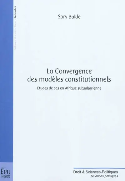 La convergence des modèles constitutionnels : études de cas en Afrique subsaharienne