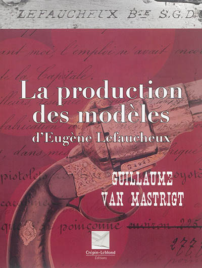La production des modèles d'Eugène Lefaucheux