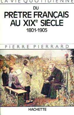 la vie quotidienne du prêtre français au xixe siècle : 1801-1905