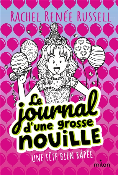 Le journal d'une grosse nouille. Vol. 2. Une fête bien râpée