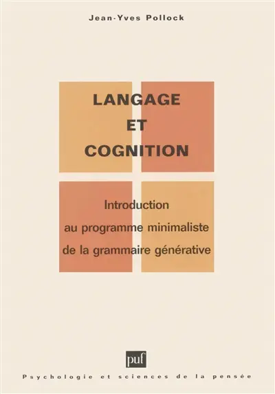 Langage et cognition : introduction au programme minimaliste de la grammaire générative