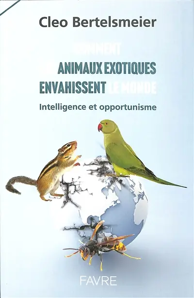 Comment les animaux exotiques envahissent le monde : intelligence et opportunisme