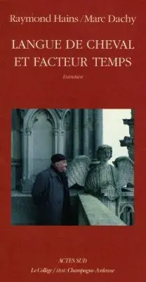 Langue de cheval et facteur temps : entretien au café du Palais, Reims, le 8 avril 1998 dans l'après-midi