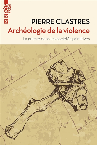 Archéologie de la violence : la guerre dans les sociétés primitives
