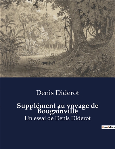 Supplément au voyage de Bougainville : Un essai de Denis Diderot