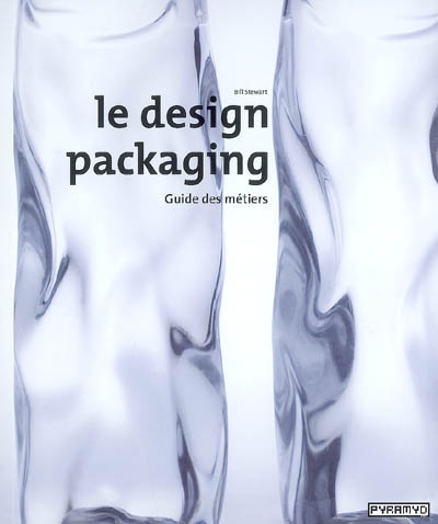 Le design packaging : guide des métiers