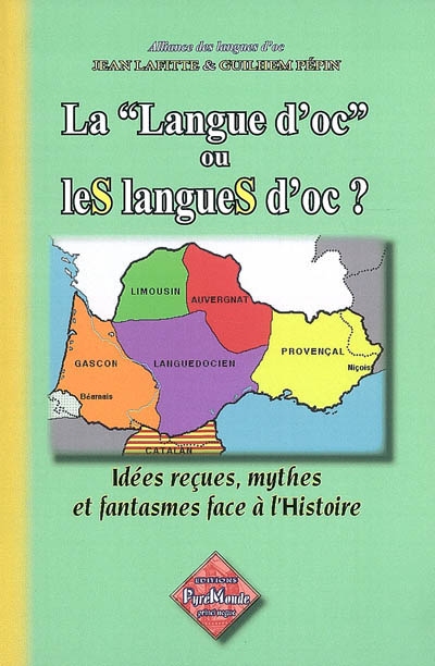 La langue d'oc ou les langues d'oc ? : idées reçues, mythes et fantasmes face à l'histoire