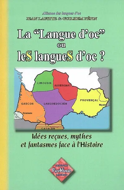 La langue d'oc ou les langues d'oc ? : idées reçues, mythes et fantasmes face à l'histoire