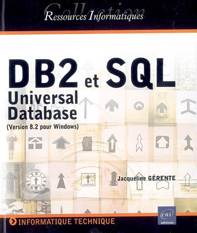 DB2 Universal Database et SQL (version 8.2 pour Windows)