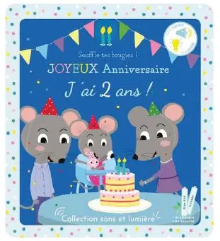 Joyeux anniversaire, j'ai 2 ans ! : souffle tes bougies !