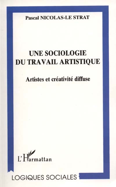 Une sociologie du travail artistique : artistes et créativité diffuse