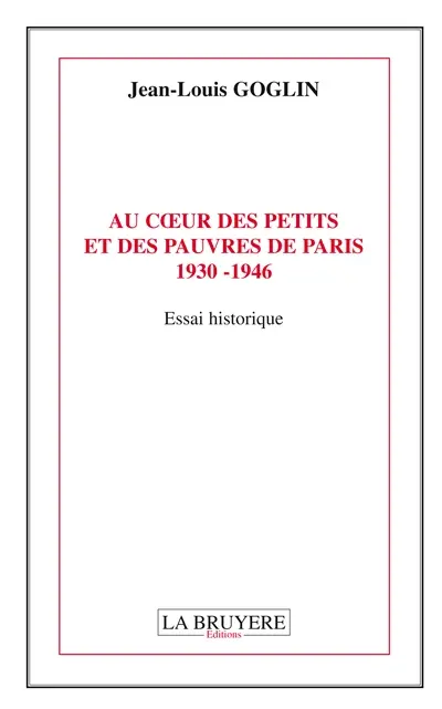 AU COEUR DES PETITS ET DES PAUVRES DE PARIS 1930- 1946