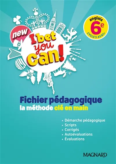 New I bet you can! anglais 6e, cycle 3 A1-A1+ : fichier pédagogique, la méthode clé en main : nouveaux programmes
