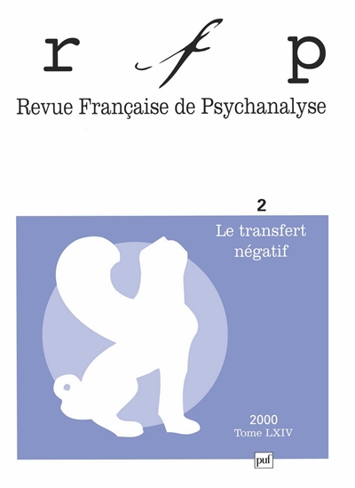 Revue française de psychanalyse, n° 2. Le transfert négatif