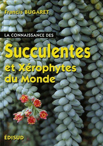 La connaissance des succulentes et xérophytes du monde