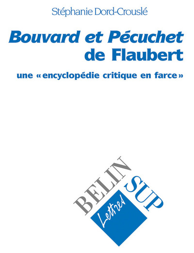 Bouvard et Pécuchet de Flaubert : une encyclopédie en farce