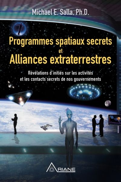 Programmes spatiaux secrets et alliances extraterrestres : révélations d'initiés sur les activités et les contacts secrets de nos gouvernements 1